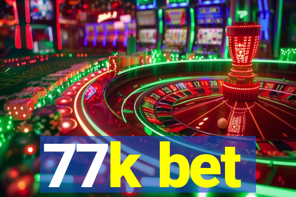 77k bet